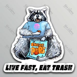 A sticker of an illustration of a raccoon wearing a tee-shirt eating from a bag of chips with the caption “Live Fast, Eat Trash.”